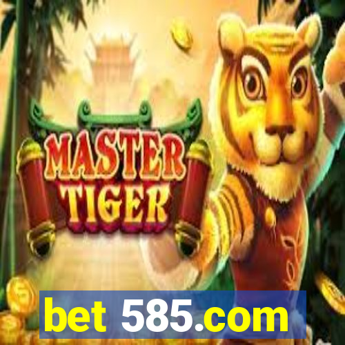 bet 585.com